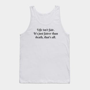 Life Isn't Fair Tank Top